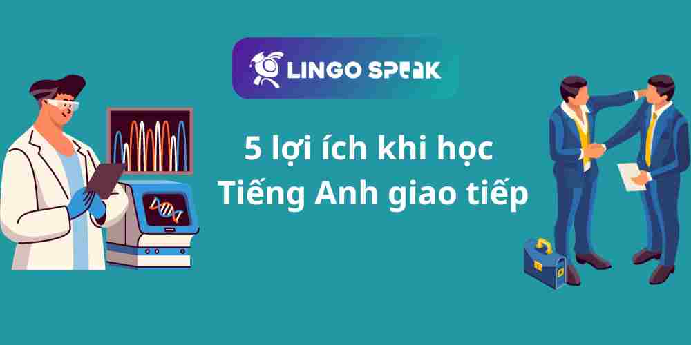 hoc-giao-tiep-tieng-anh-co-it-nhat-5-loi-ich