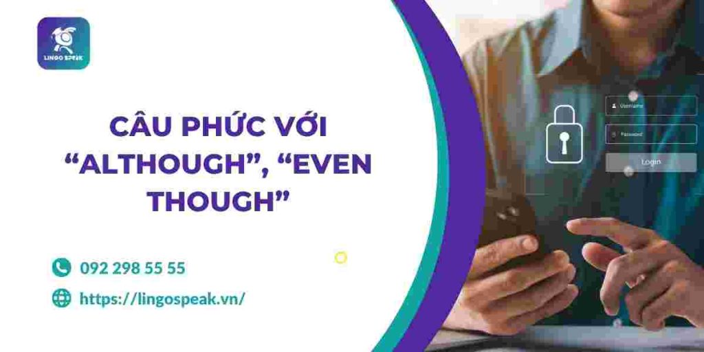 cau-phuc-voi-although-even-though