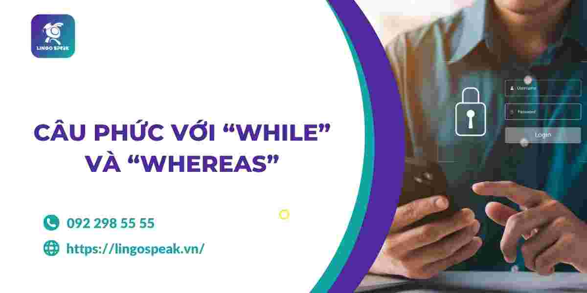 cau-phuc-voi-while-va-whereas