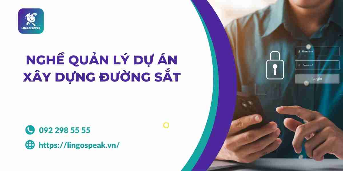 100-tu-vung-nghe-quan-ly-du-an-xay-dung-duong-sat