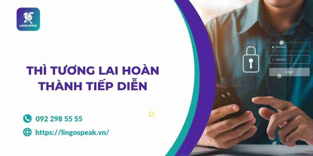 6-thi-tuong-lai-hoan-thanh-tiep-dien