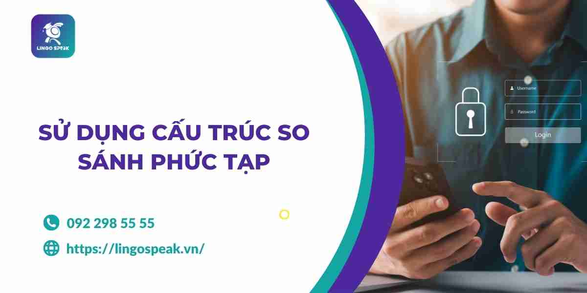 su-dung-cau-truc-so-sanh-phuc-tap