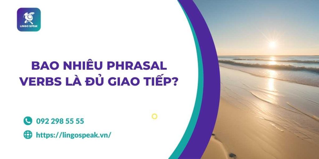 bao-nhieu-phrasal-verbs-la-du-giao-tiep