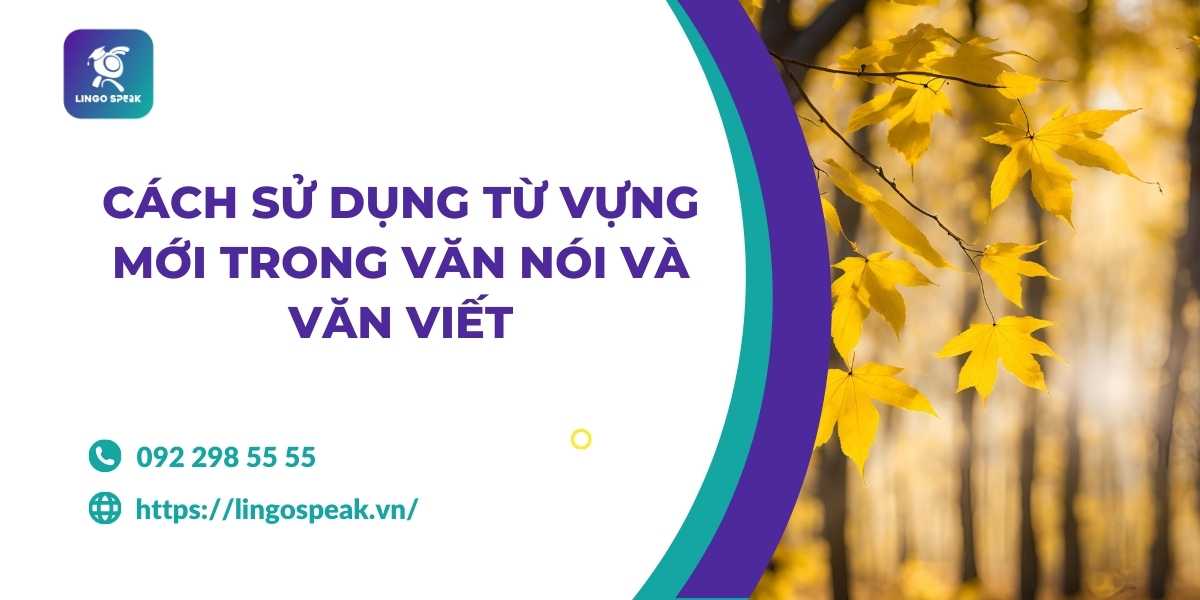 cach-su-dung-tu-vung-moi-trong-van-noi-va-van-viet