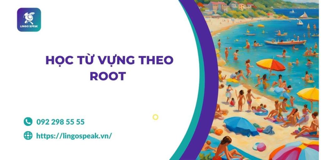 hoc-tu-vung-theo-root