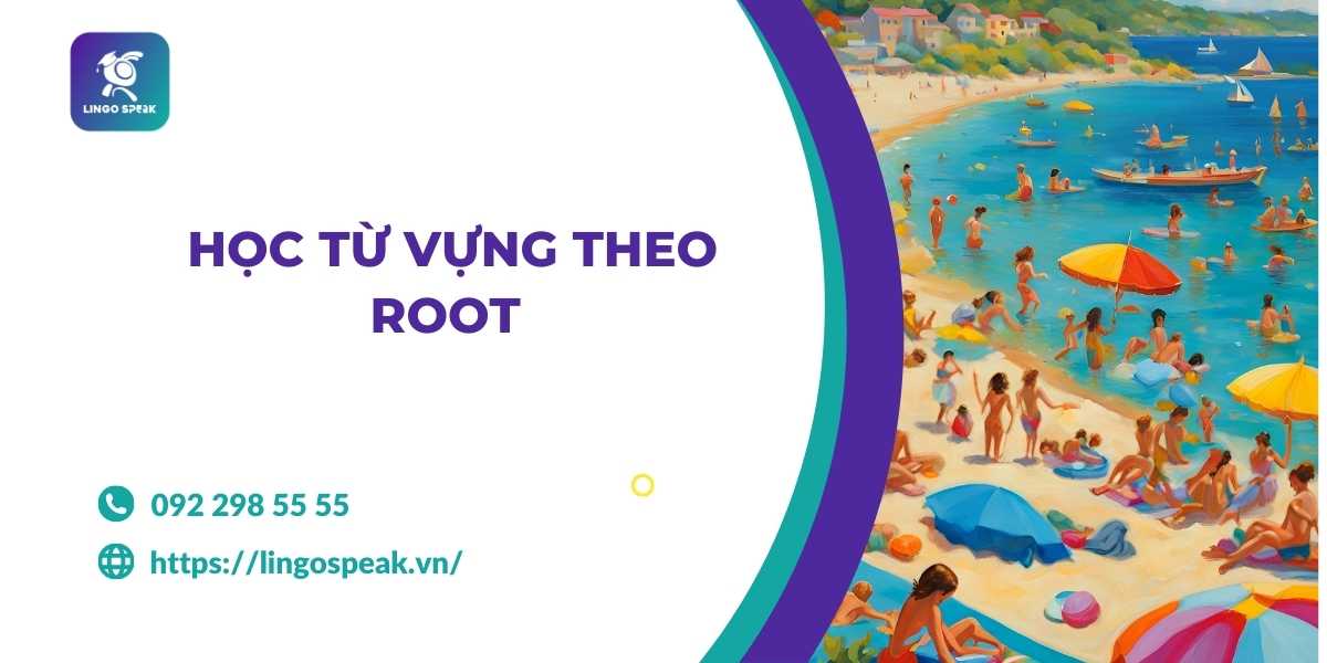 hoc-tu-vung-theo-root