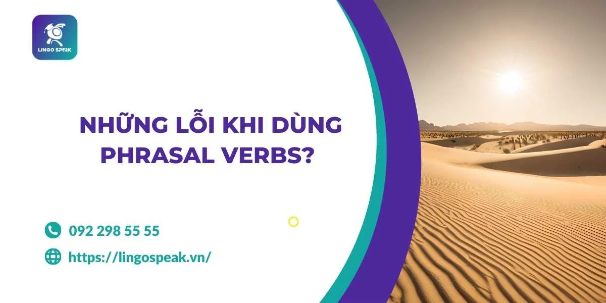 nhung-loi-nao-khi-dung-phrasal-verbs