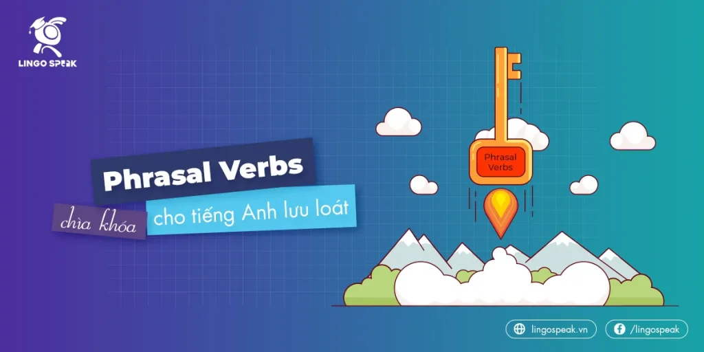 phrasal-verbs-chia-khoa-tieng-anh-luu-loat-11