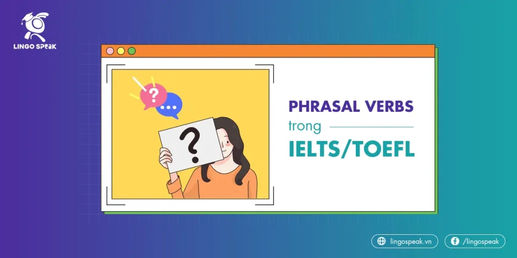 phrasal-verbs-trong-ielts-toefl-11