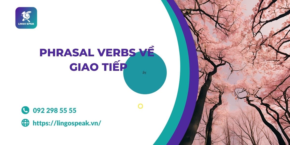 phrasal-verbs-ve-giao-tiep