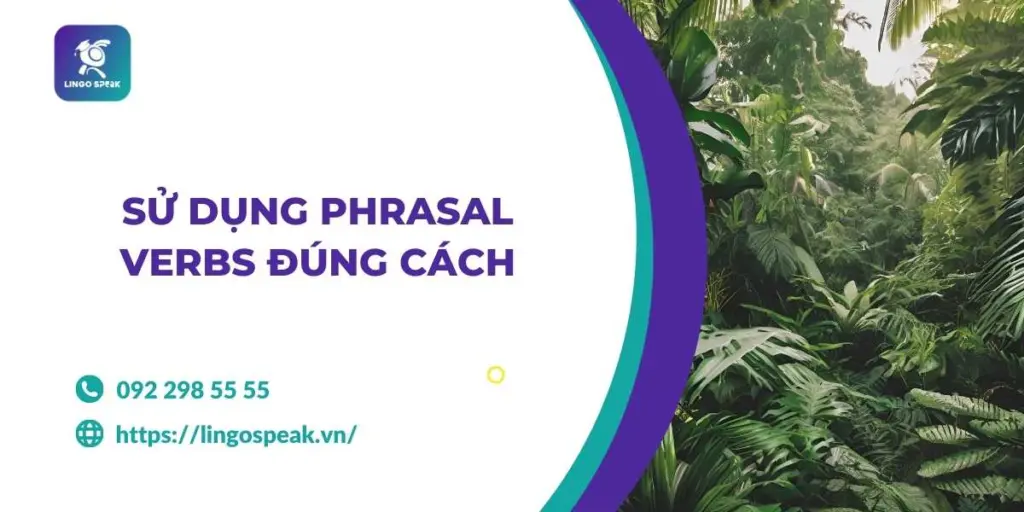 su-dung-phrasal-verbs-dung-cach