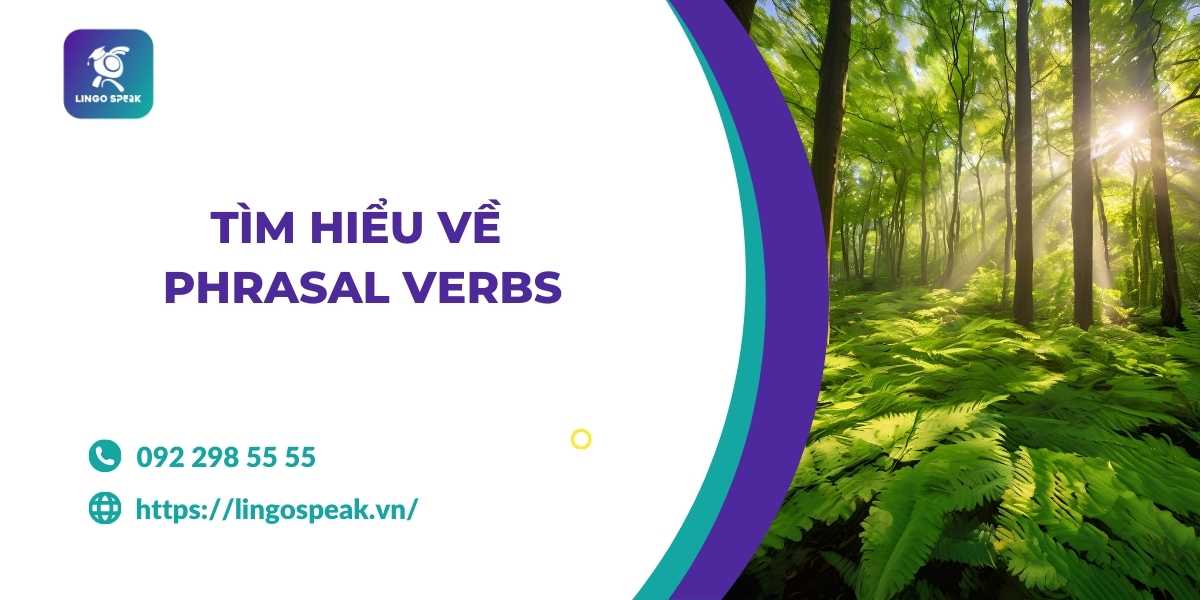 tim-hieu-ve-phrasal-verbs