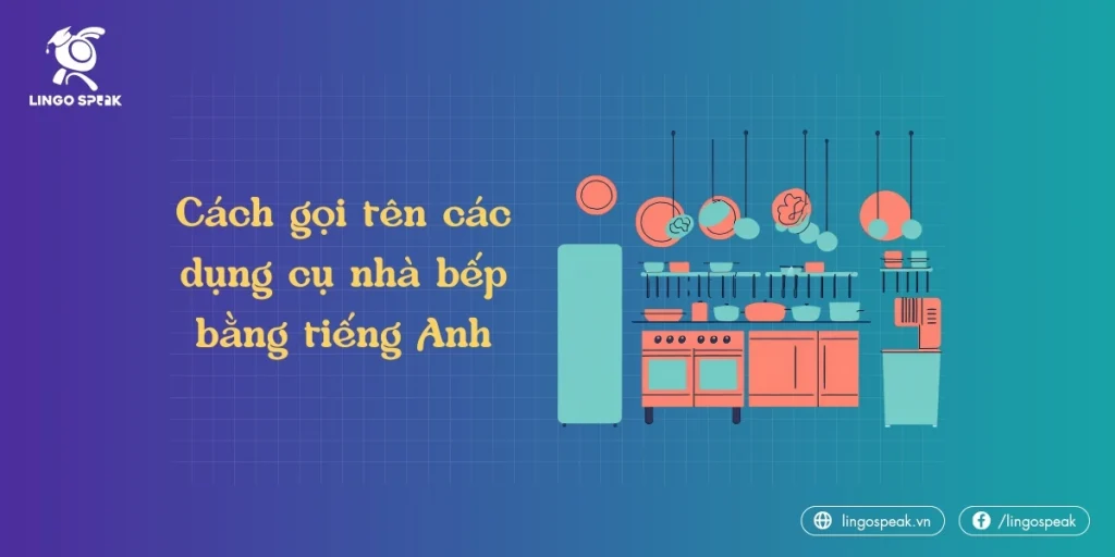 cach-goi-ten-cac-dung-cu-nha-bep-bang-tieng-anh