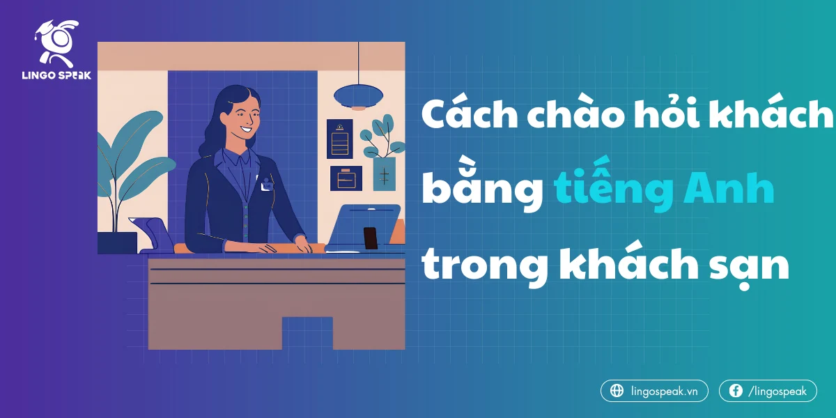 chao-hoi-khach-bang-tieng-anh-trong-khach-san-1