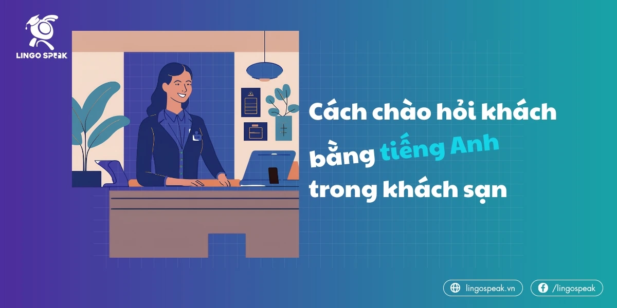 chao-hoi-khach-bang-tieng-anh-trong-khach-san-3