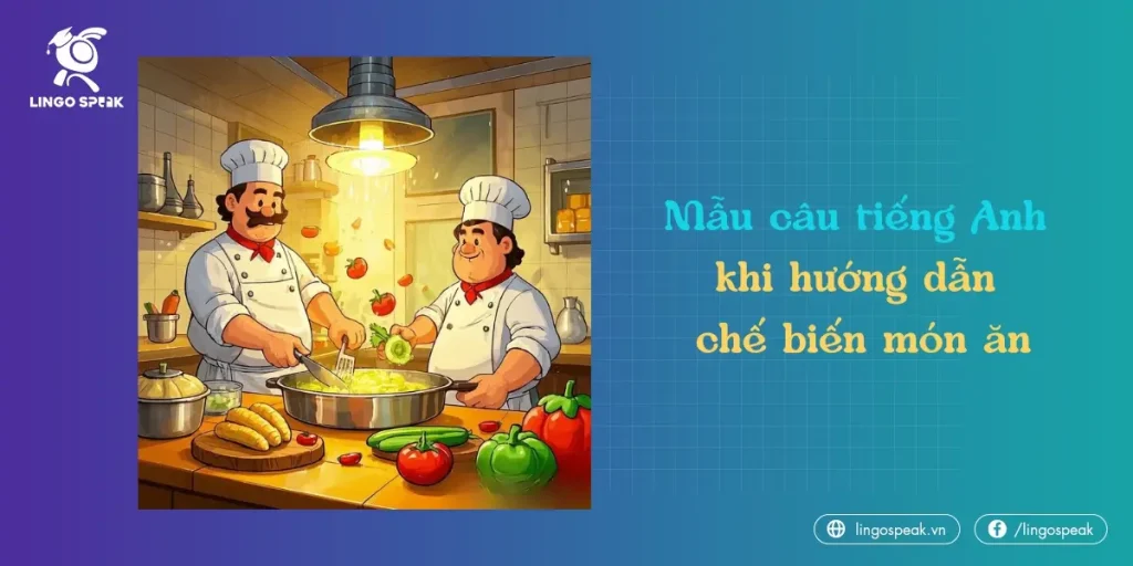 mau-cau-tieng-anh-khi-huong-dan-che-bien-mon-an