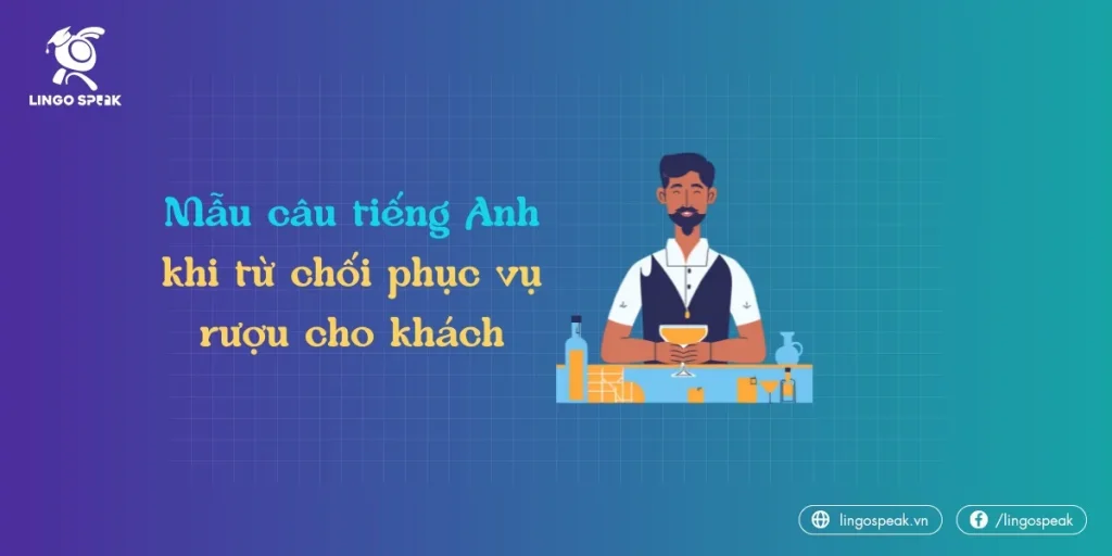 mau-cau-tieng-anh-khi-tu-choi-phuc-vu-ruou-cho-khach