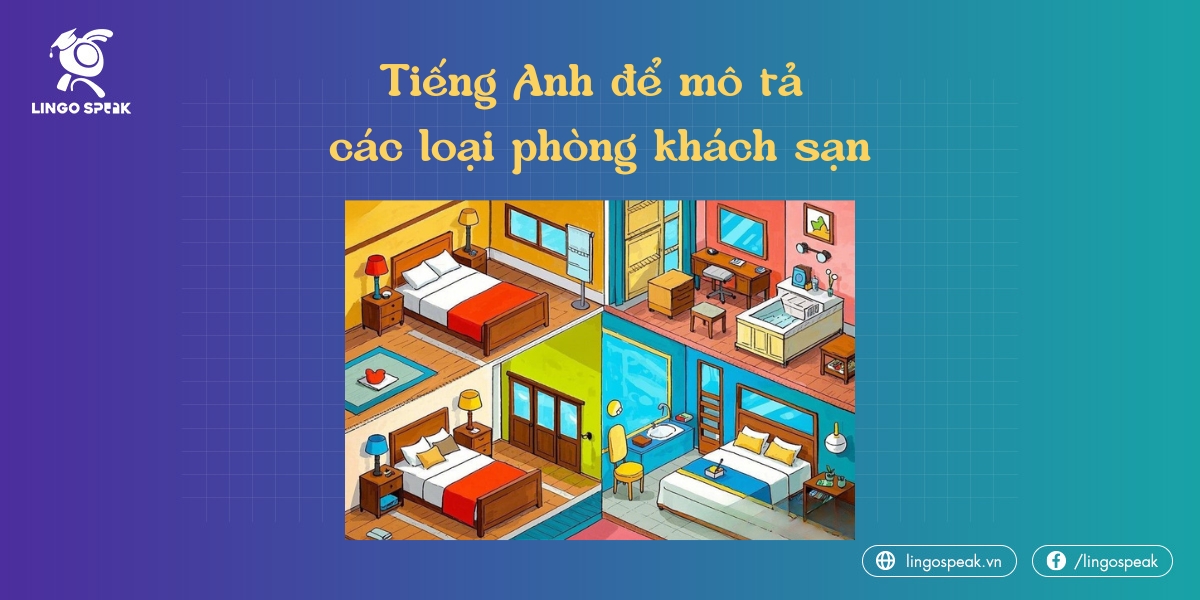 tieng-anh-de-mo-ta-cac-loai-phong-khach-san