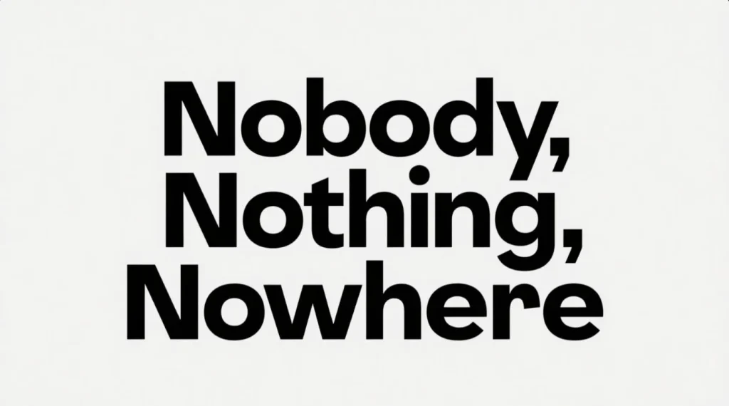 cau-phu-dinh-nobody-nothing-nowhere