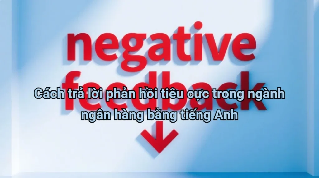 ngan-hang-tra-loi-phan-hoi-tieu-cuc