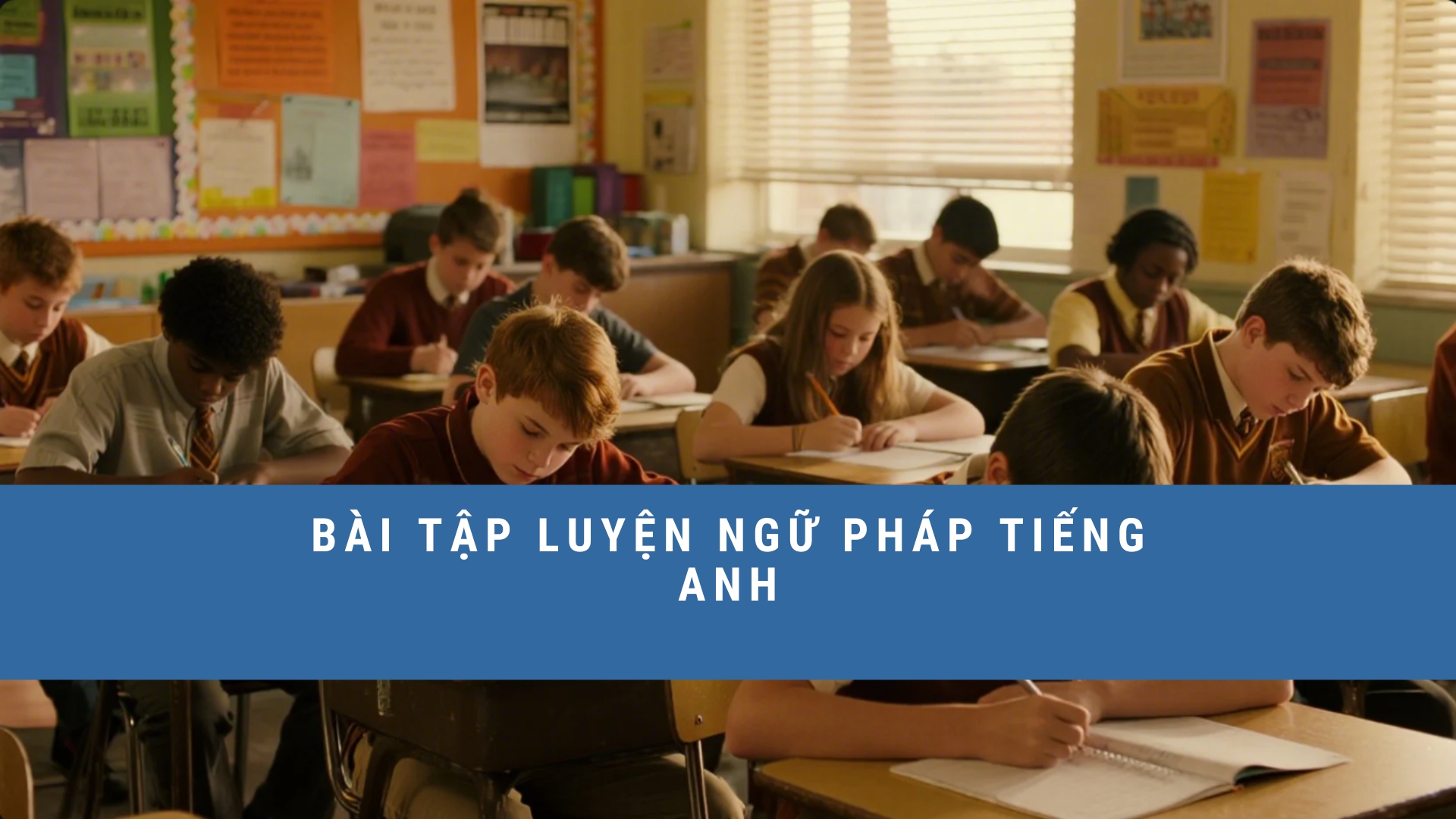 bai-tap-luyen-ngu-phap-tieng-anh