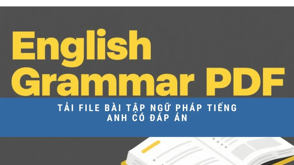 huong-dan-tai-file-bai-tap-ngu-phap-tieng-anh-co-dap-an