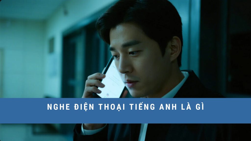 nghe-dien-thoai-tieng-anh-la-gi