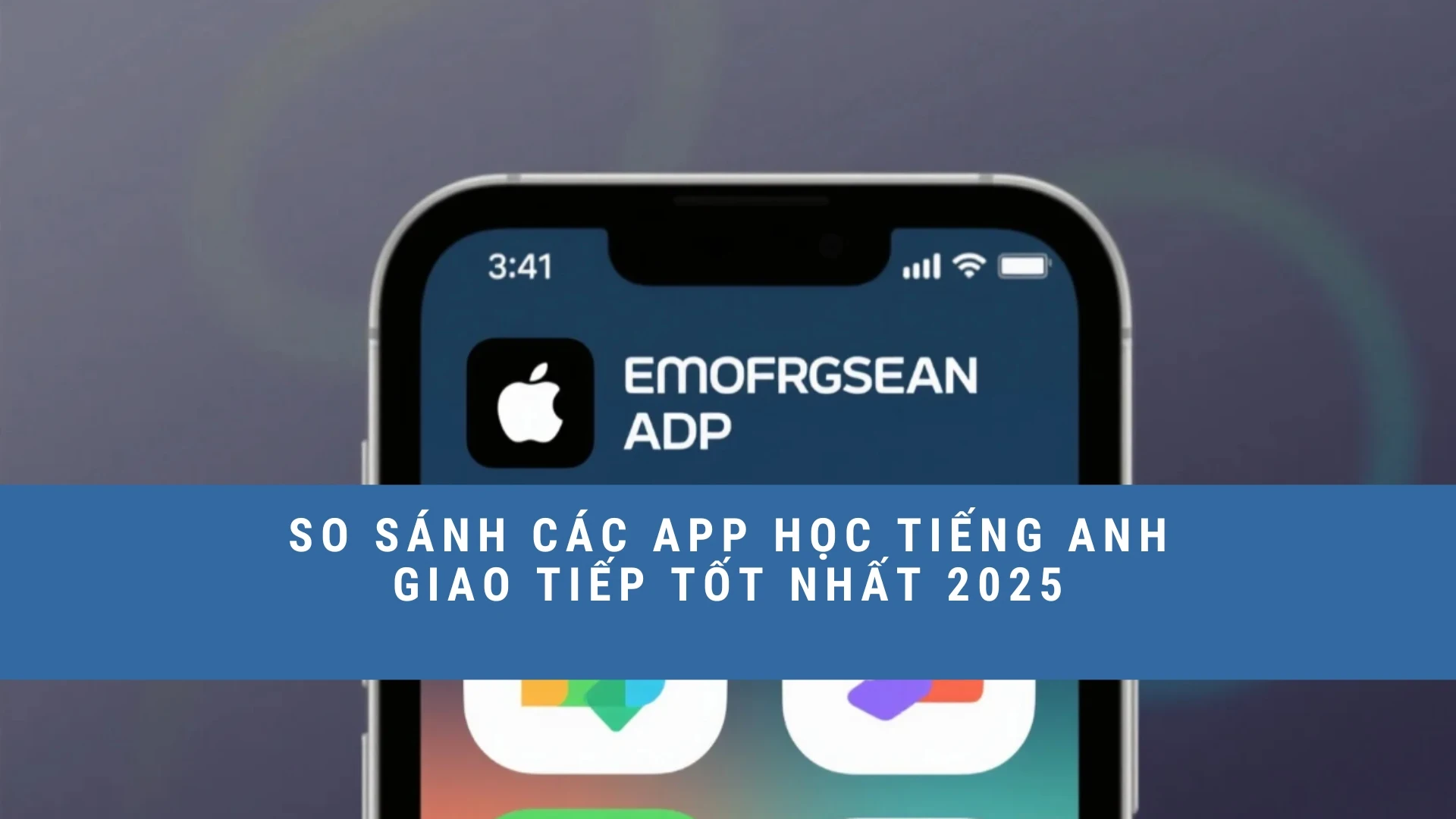so-sanh-cac-app-hoc-tieng-anh-giao-tiep-tot-nhat