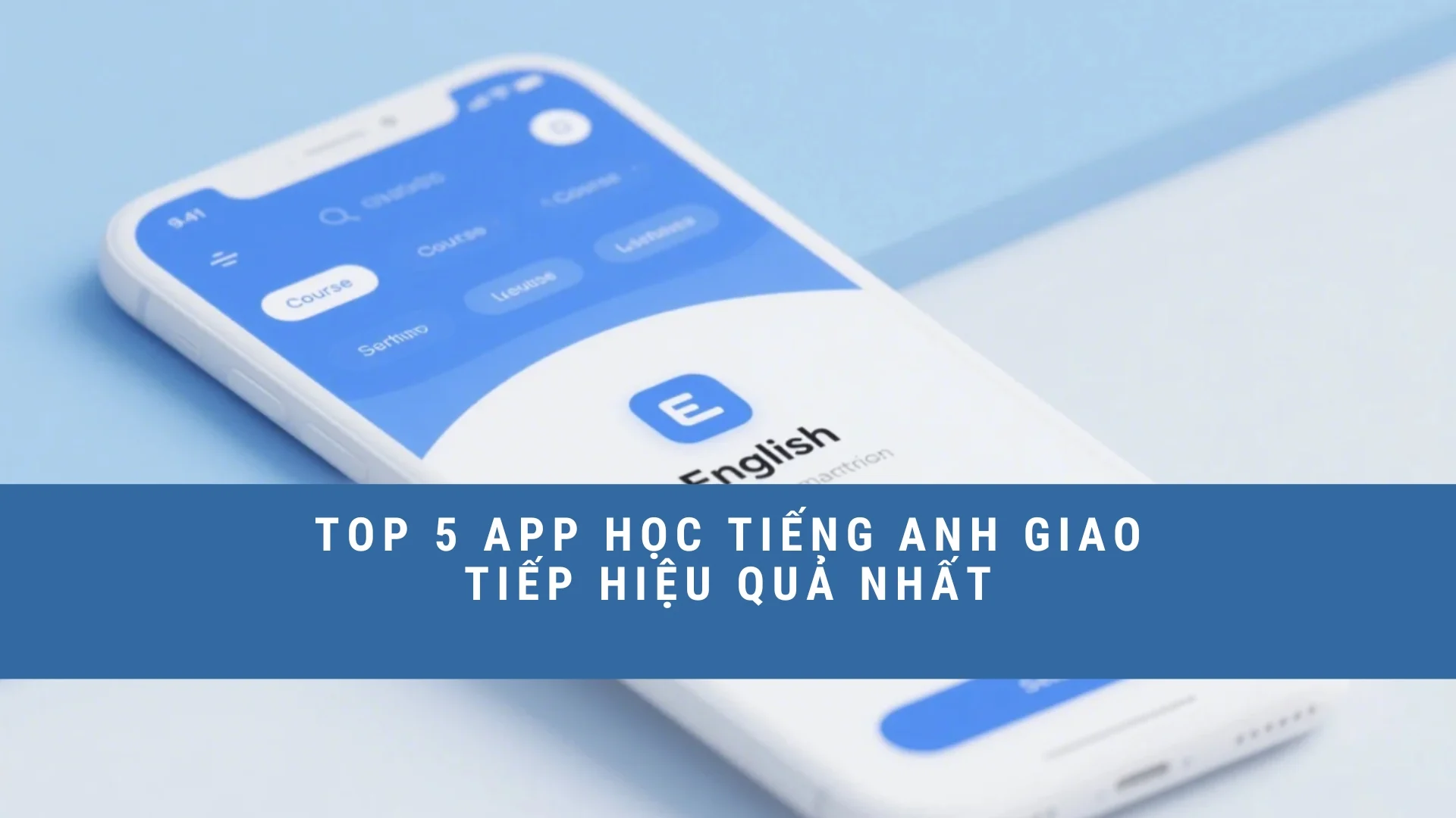 top-5-app-hoc-tieng-anh-giao-tiep-hieu-qua-nhat