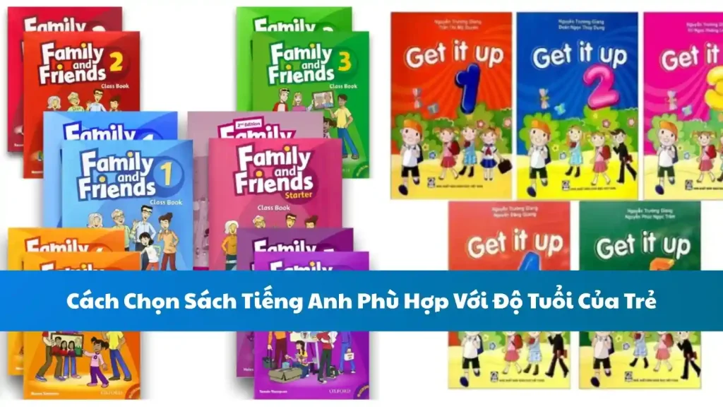 Cách Chọn Sách Tiếng Anh Phù Hợp Với Độ Tuổi Của Trẻ