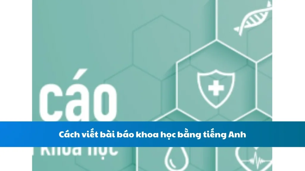 Cách viết bài báo khoa học bằng tiếng Anh