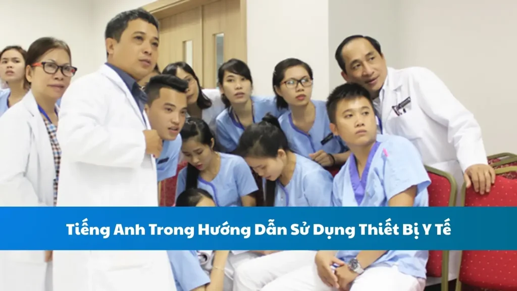 Tiếng Anh Trong Hướng Dẫn Sử Dụng Thiết Bị Y Tế