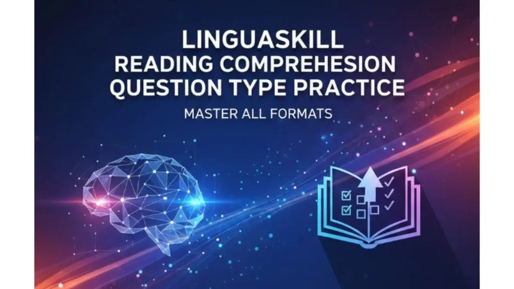 Luyện tập các loại câu hỏi đọc hiểu LinguaSkill
