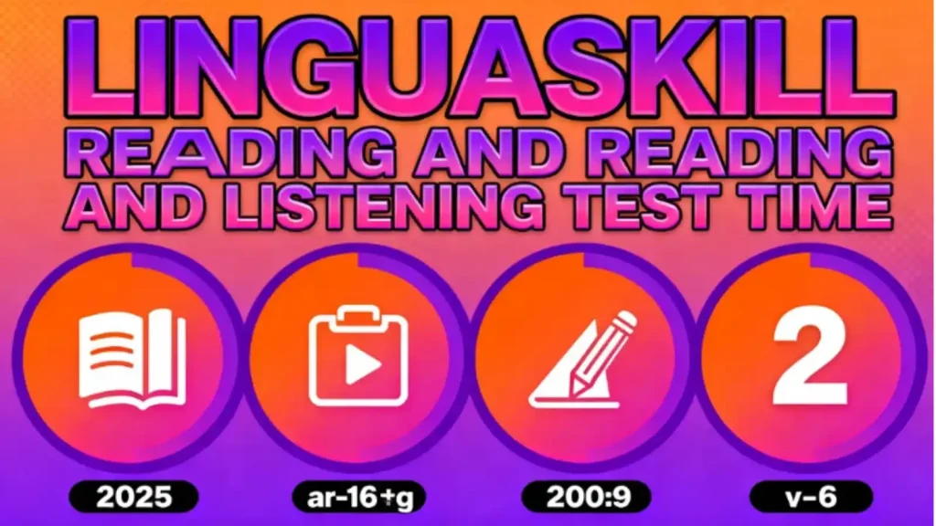 Thời gian thi LinguaSkill Reading and Listening