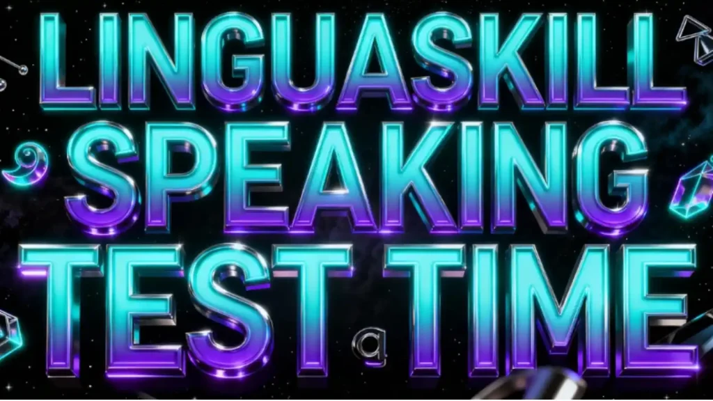 Thời gian thi LinguaSkill Speaking